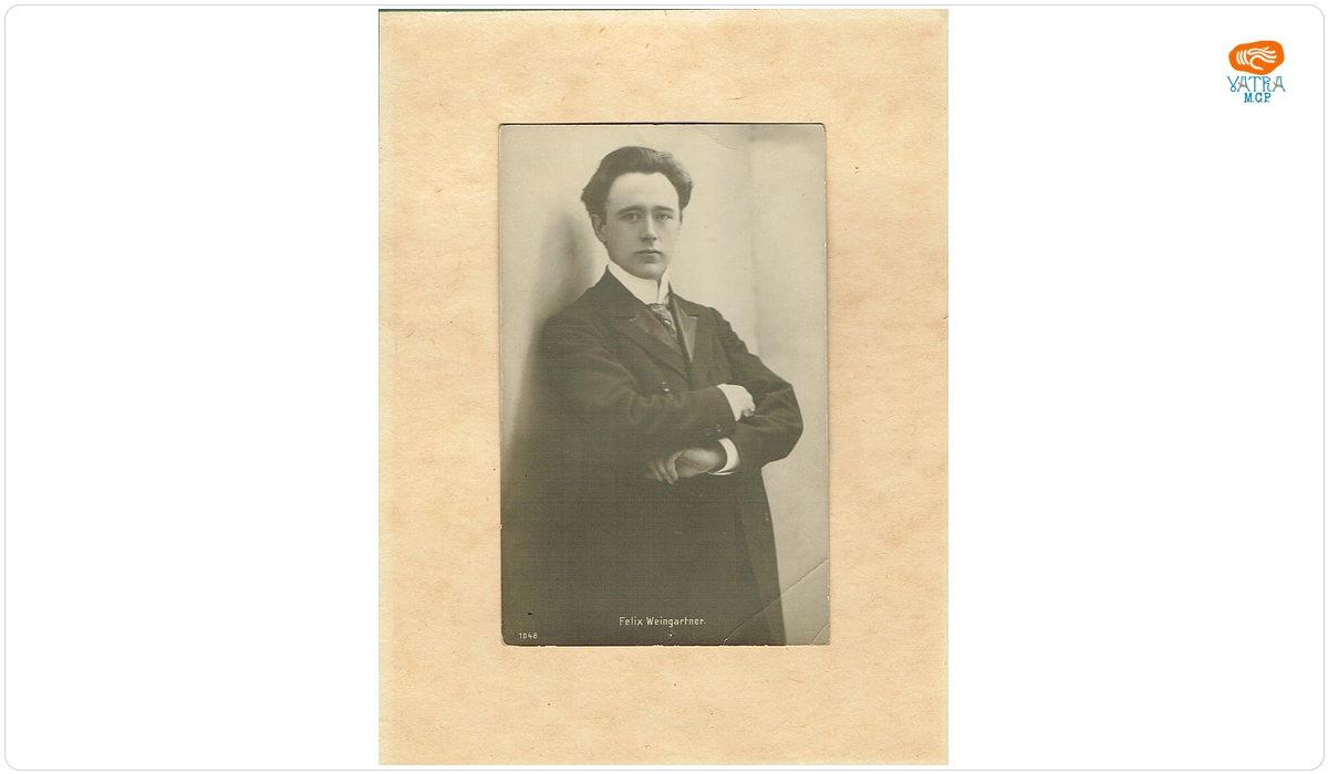 Paul Felix Weingartner von Münzberg, dirijor, compozitor și pianist austriac