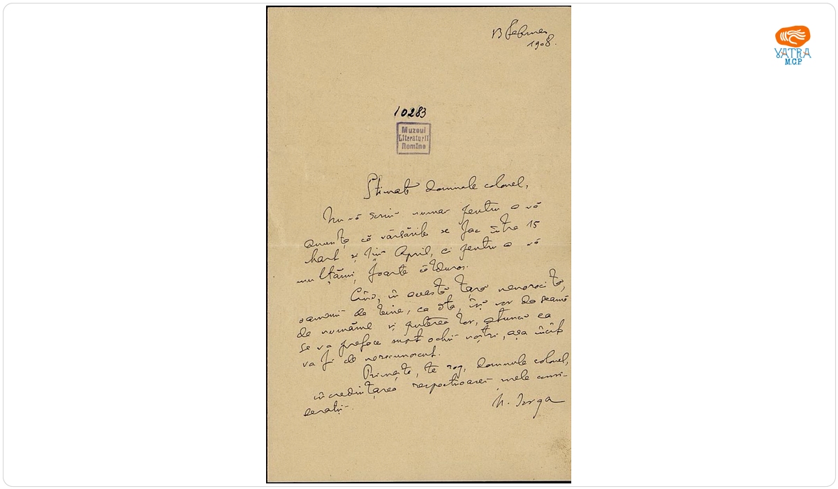 Scrisoarea a fost redactată de Nicolae Iorga. — Scrisoare datată „13 februarie 1908”, adresată de Nicolae Iorga colonelului Petre Frunză.