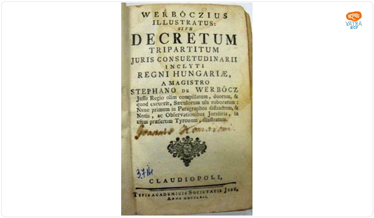 Werböczius/Illustratus:/sive Decretum/Tripartitum/Juris consuetudinarii/ inclyti/Regni Hungariae/A magistro/Stephano de Werböcz/ ...
