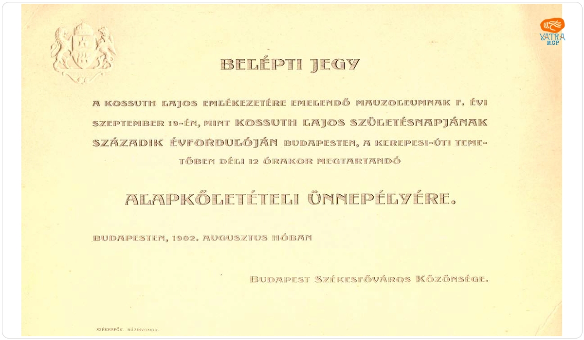 Bilet de intrare către dl. Bernády György, la festivitatea de așezare a pietrei de temelie a mausoleului lui Kossuth Lajos Budapesta