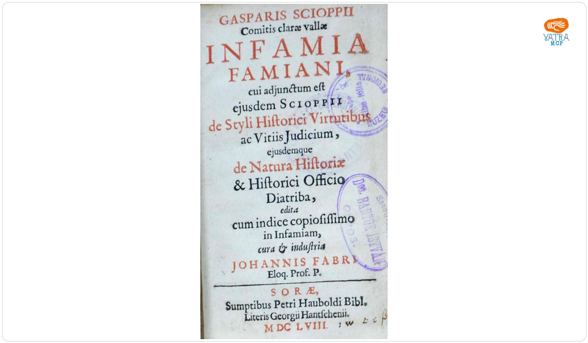 Caspar Schoppe — Gasparis Scioppii comitis clarae vallae Infamia Famiani, cui adjunctum est ejusdem Scioppii De styli historici virtutibus ac vitiis judicium