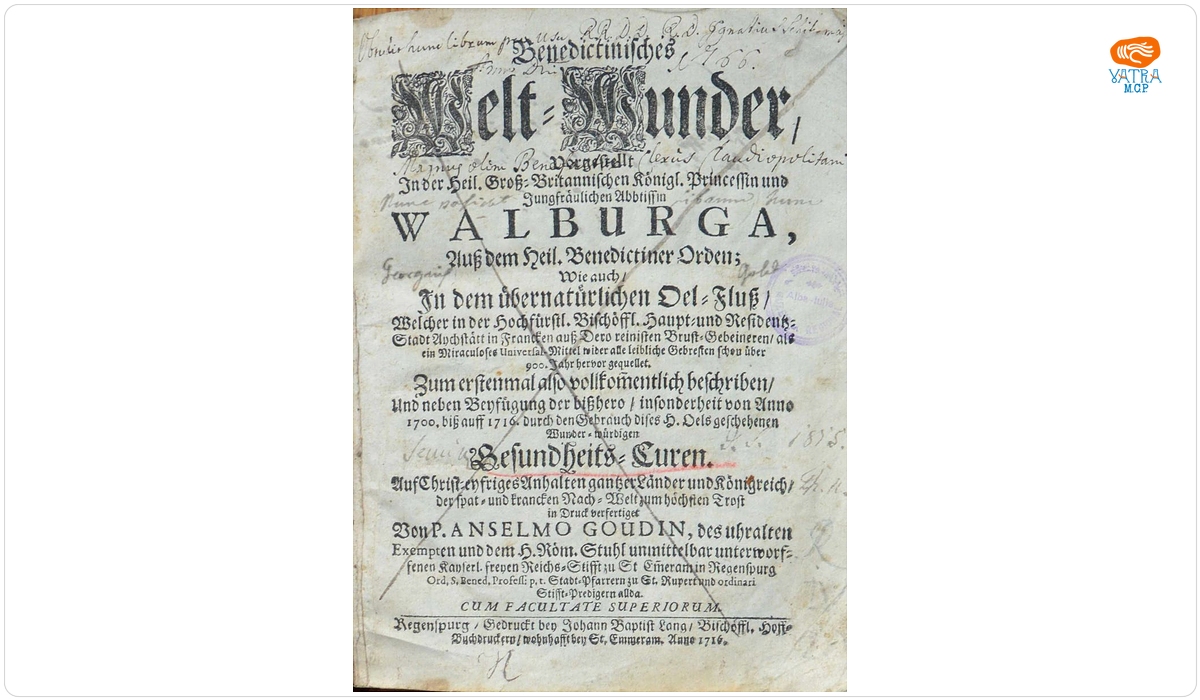 Benedictinisches Welt-Wunder , vorgestellt in der H. Groß - Britannischem königl. Princessin u. jungfräulischem Abbtissin Walburga