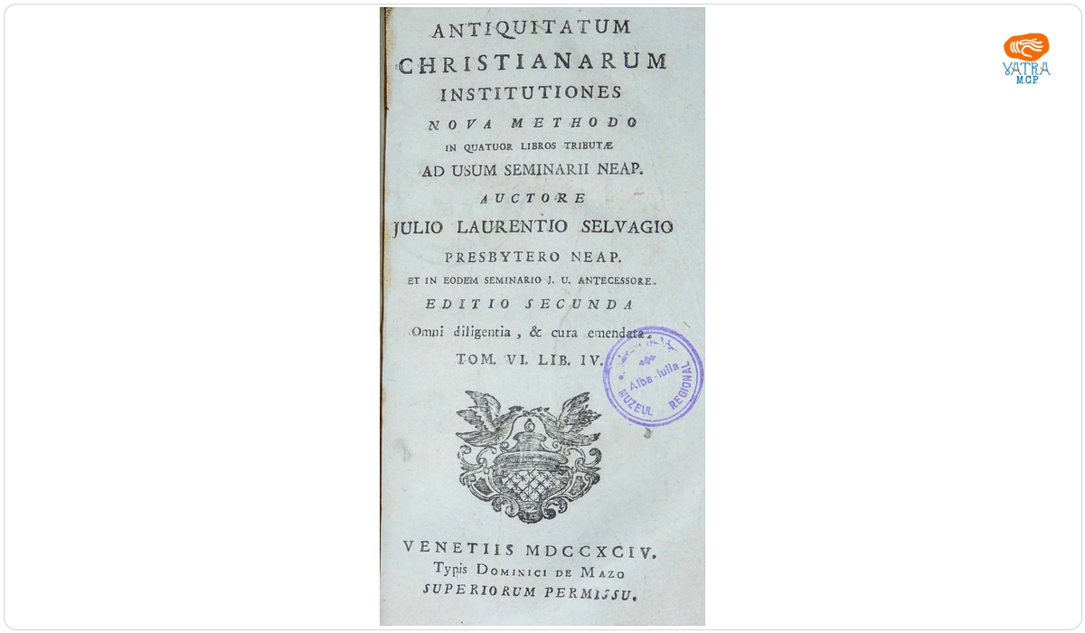 Antiquitatum Christianarum institutiones nova methodo in quatuor libros tributae ad usum Seminarii Neap. Auctore Julio Laurentio Selvagio