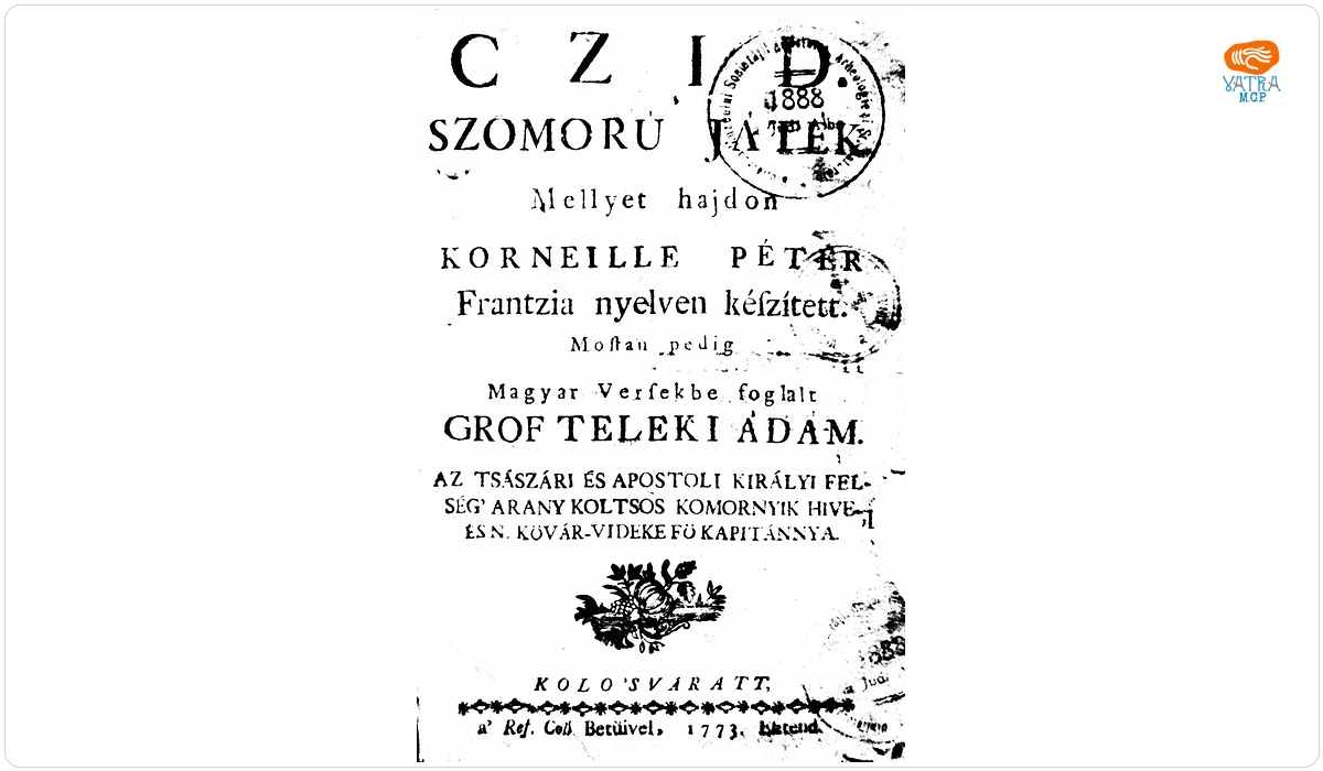 Czid. Szomoru játék. Mellyet hajdon Korneille Péter Frantzia nyelven készitett