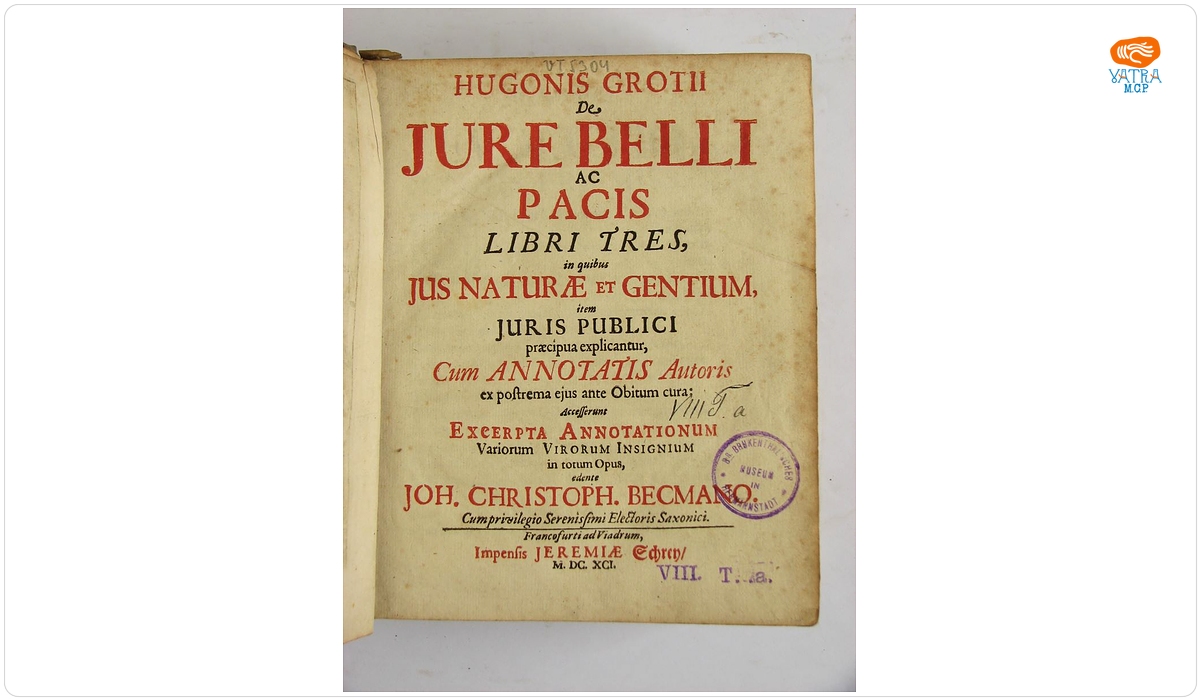 De jure belli ac pacis libri tres, in quibus jus naturae et gentium, item juris publici praecipua explicantur, cum annotatis Autoris ex postrema ejus ante Obitum cura ...