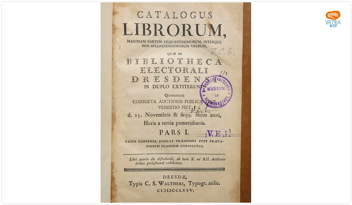 CATALOGUS LIBRORUM, MAXIMAM PARTEM EXQVISITISSIMORUM, INTERQUE HOS SPLENDIDISSIMORVMOPERVM,QVAE IN BIBLIOTHECA ELECTORALI DRESDENSI IN DUPLO EXTITERUNT. PARS I.