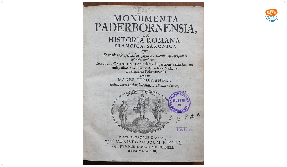 Monumenta Paderbornensia, ex historia romana, francica, saxonica eruta, et novis inscriptionibus, figuris, tabulis geographicis & notis illustrata