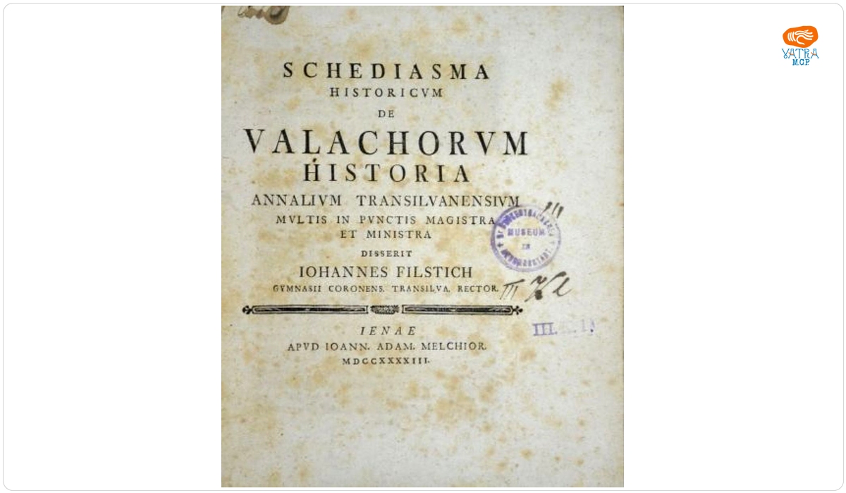 Schediasma historicom de valachorum historia annalium Transilvanensium multis in punctis magistra et ministra disserit Ioannes Filstich.Gymnasii Coronens. Transilva. Rector